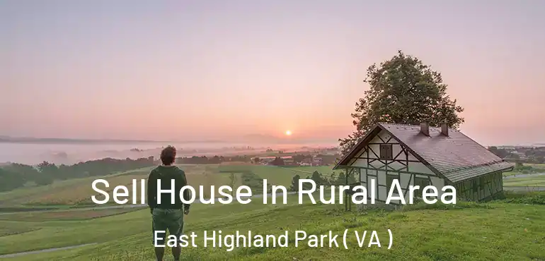 Sell House In Rural Area East Highland Park ( VA )