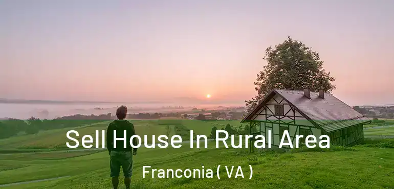  Sell House In Rural Area Franconia ( VA )