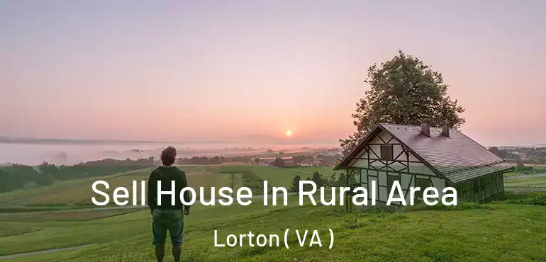  Sell House In Rural Area Lorton ( VA )