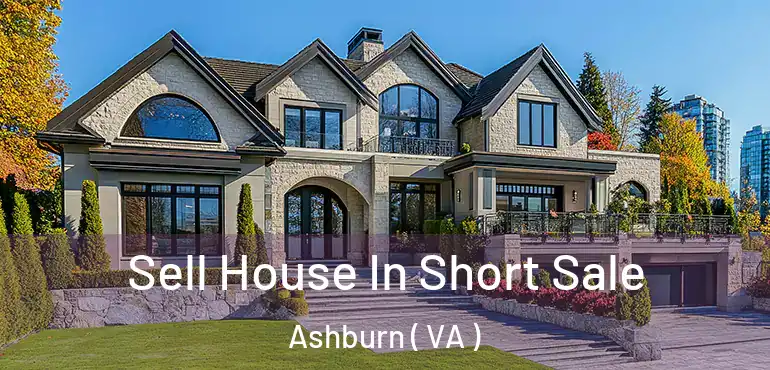  Sell House In Short Sale Ashburn ( VA )