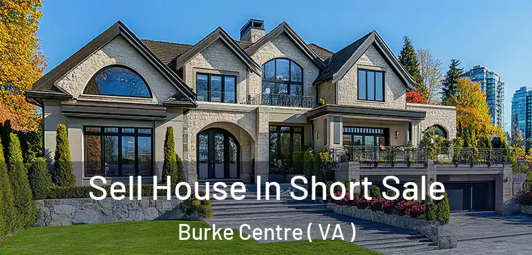  Sell House In Short Sale Burke Centre ( VA )