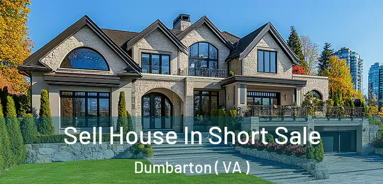  Sell House In Short Sale Dumbarton ( VA )
