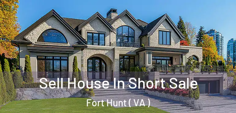  Sell House In Short Sale Fort Hunt ( VA )