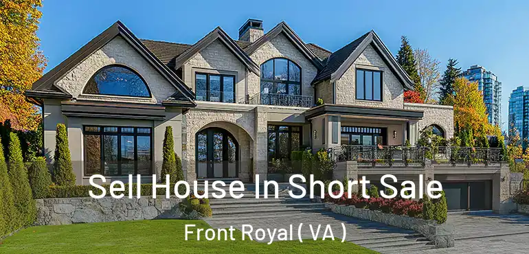  Sell House In Short Sale Front Royal ( VA )