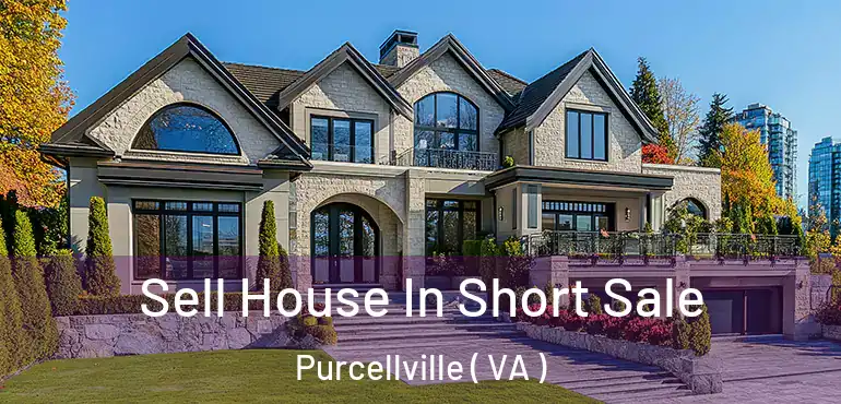  Sell House In Short Sale Purcellville ( VA )