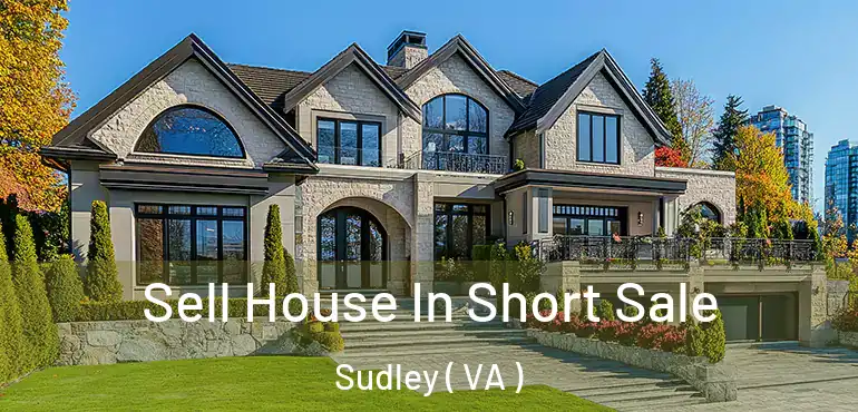 Sell House In Short Sale Sudley ( VA )