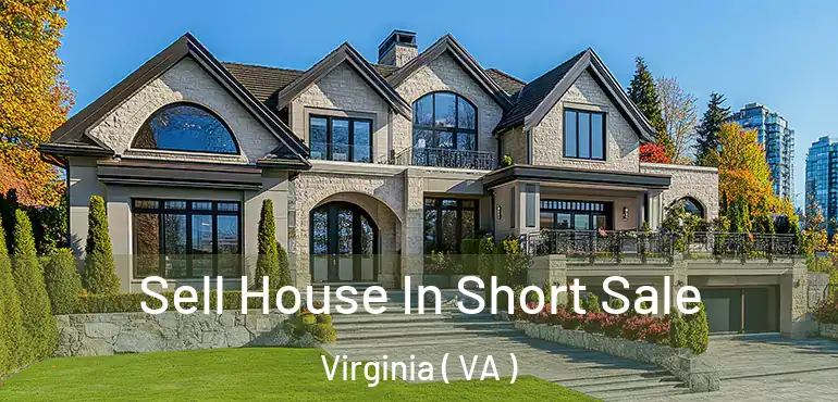  Sell House In Short Sale Virginia ( VA )