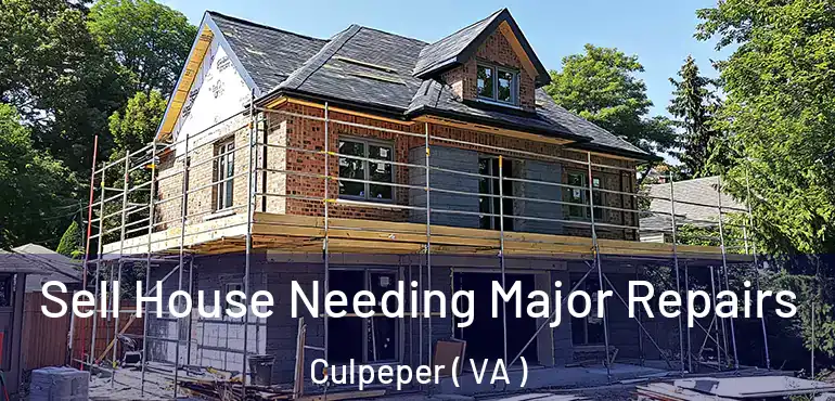  Sell House Needing Major Repairs Culpeper ( VA )