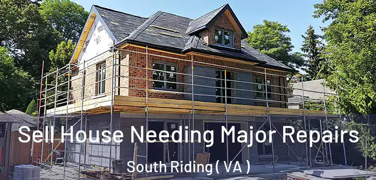  Sell House Needing Major Repairs South Riding ( VA )