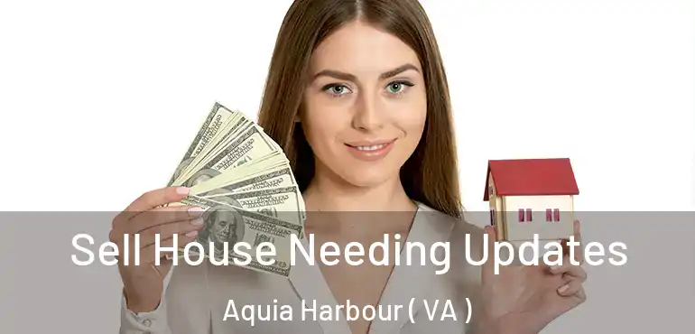  Sell House Needing Updates Aquia Harbour ( VA )