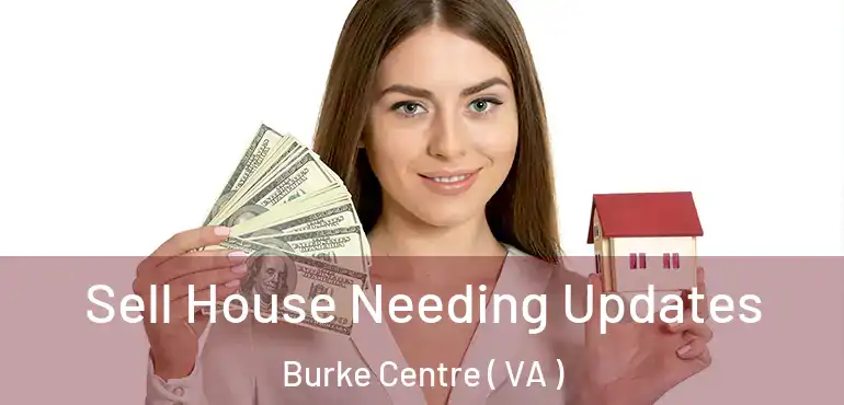  Sell House Needing Updates Burke Centre ( VA )