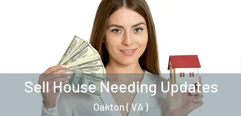  Sell House Needing Updates Oakton ( VA )