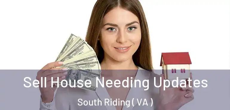  Sell House Needing Updates South Riding ( VA )