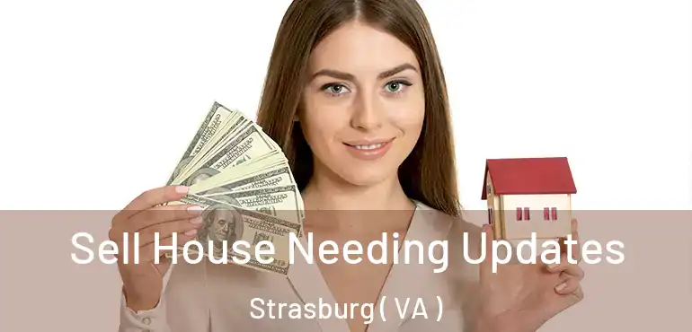  Sell House Needing Updates Strasburg ( VA )