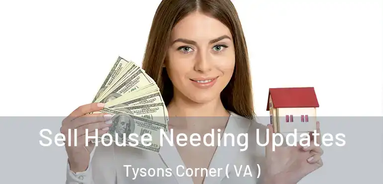  Sell House Needing Updates Tysons Corner ( VA )