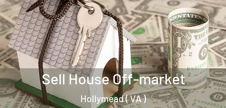  Sell House Off-market Hollymead ( VA )