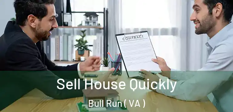  Sell House Quickly Bull Run ( VA )