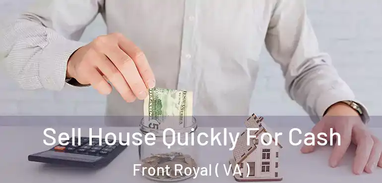  Sell House Quickly For Cash Front Royal ( VA )