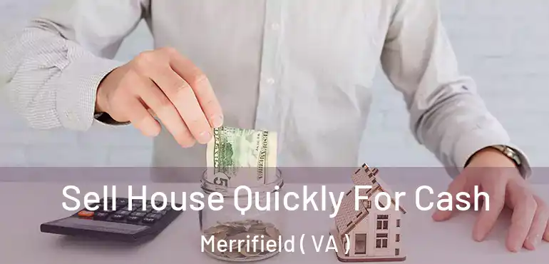  Sell House Quickly For Cash Merrifield ( VA )