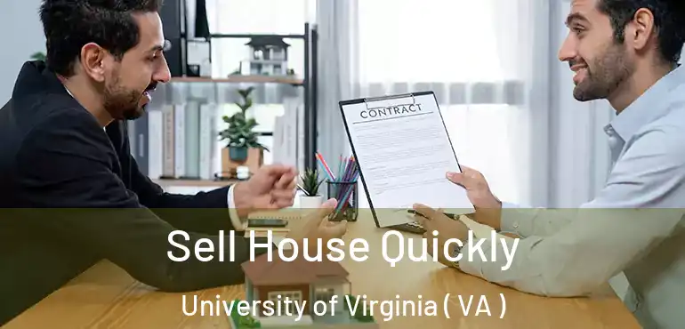  Sell House Quickly University of Virginia ( VA )