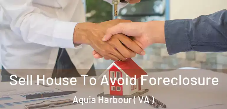  Sell House To Avoid Foreclosure Aquia Harbour ( VA )