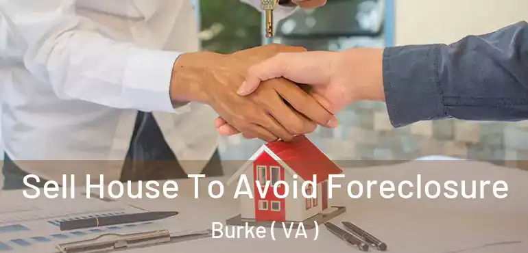  Sell House To Avoid Foreclosure Burke ( VA )