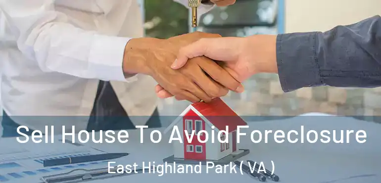  Sell House To Avoid Foreclosure East Highland Park ( VA )