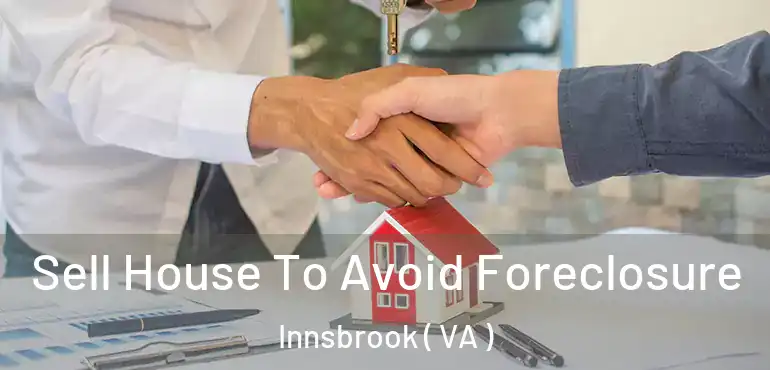  Sell House To Avoid Foreclosure Innsbrook ( VA )