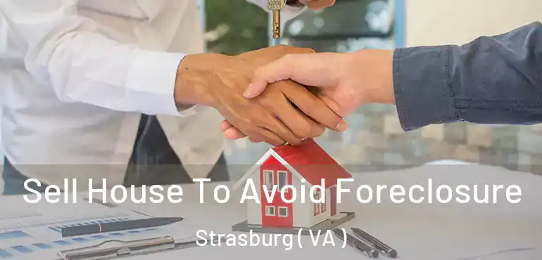  Sell House To Avoid Foreclosure Strasburg ( VA )