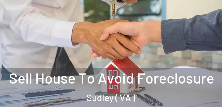  Sell House To Avoid Foreclosure Sudley ( VA )