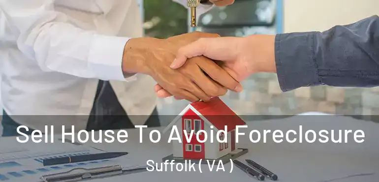  Sell House To Avoid Foreclosure Suffolk ( VA )