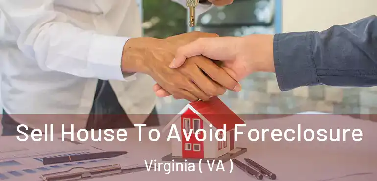  Sell House To Avoid Foreclosure Virginia ( VA )