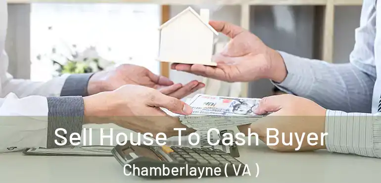  Sell House To Cash Buyer Chamberlayne ( VA )