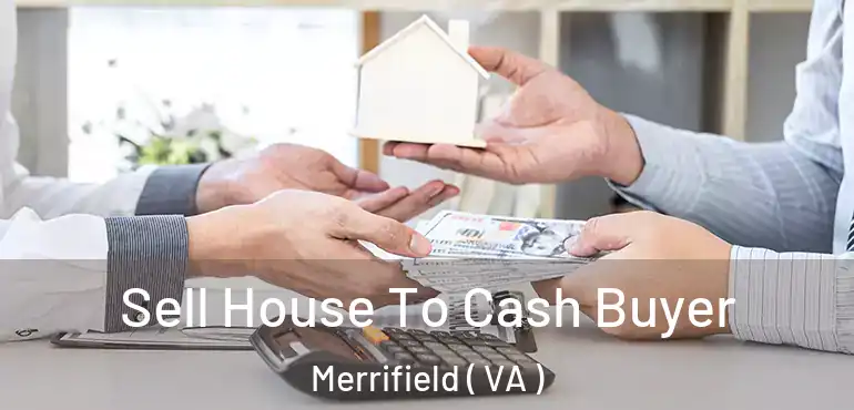  Sell House To Cash Buyer Merrifield ( VA )