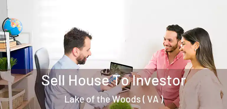 Sell House To Investor Lake of the Woods ( VA )