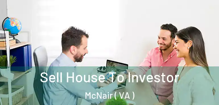  Sell House To Investor McNair ( VA )