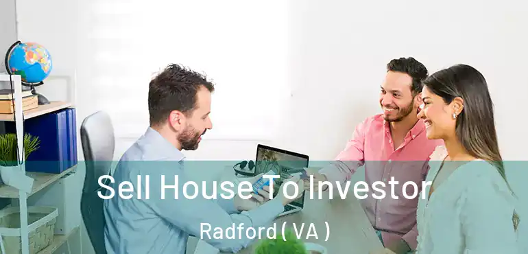  Sell House To Investor Radford ( VA )