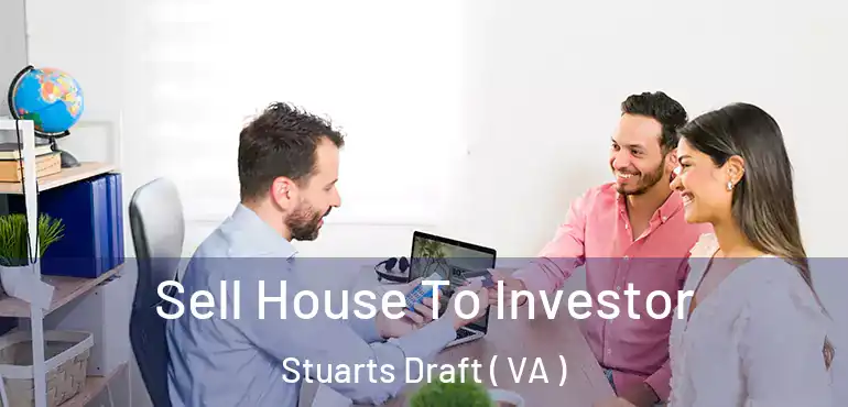  Sell House To Investor Stuarts Draft ( VA )