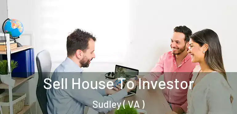  Sell House To Investor Sudley ( VA )