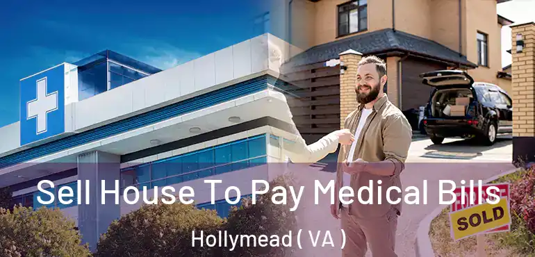  Sell House To Pay Medical Bills Hollymead ( VA )