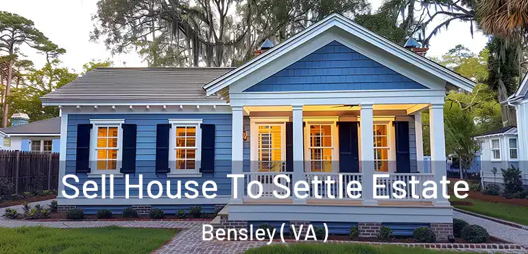  Sell House To Settle Estate Bensley ( VA )