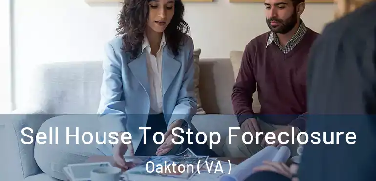  Sell House To Stop Foreclosure Oakton ( VA )