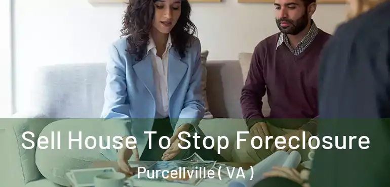  Sell House To Stop Foreclosure Purcellville ( VA )