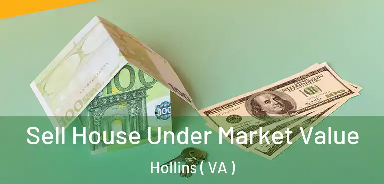  Sell House Under Market Value Hollins ( VA )