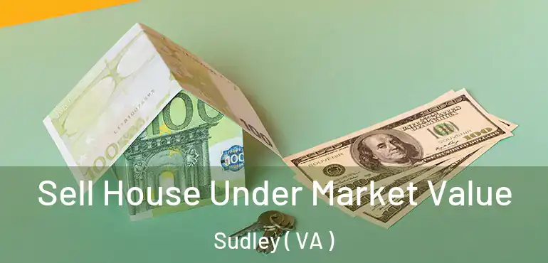  Sell House Under Market Value Sudley ( VA )