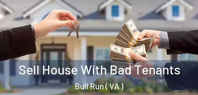  Sell House With Bad Tenants Bull Run ( VA )