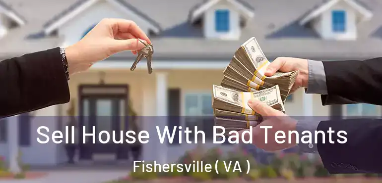  Sell House With Bad Tenants Fishersville ( VA )