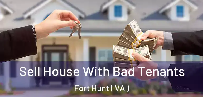  Sell House With Bad Tenants Fort Hunt ( VA )