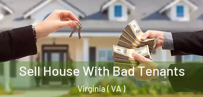  Sell House With Bad Tenants Virginia ( VA )