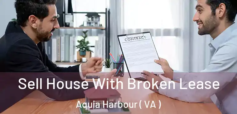  Sell House With Broken Lease Aquia Harbour ( VA )